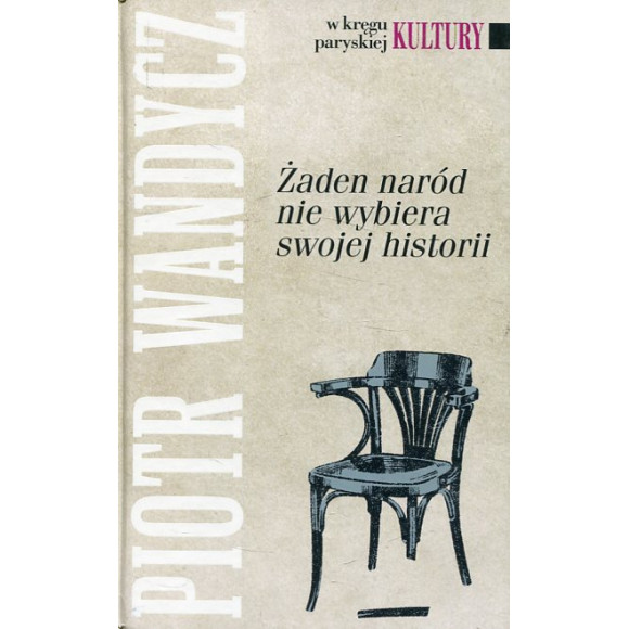 Żaden naród nie wybiera swojej historii