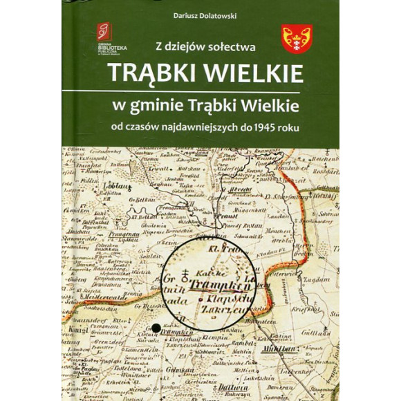 Z dziejów sołectwa Trąbki Wielkie