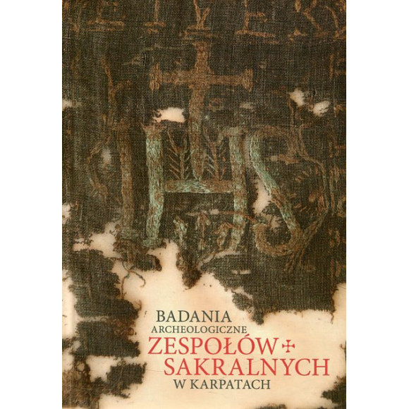 Badania archeologiczne zespołów sakralnych w Karpatach