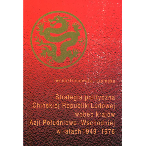 Strategia polityczna Chin wobec krajów Azji Południowo-Wschodniej w latach 1949-1976