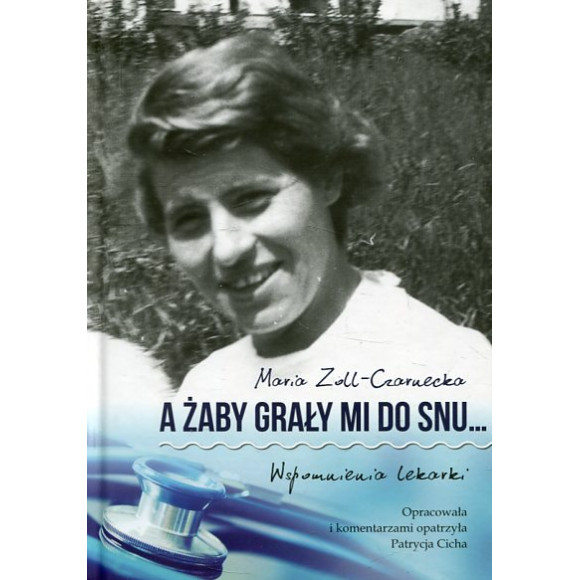 A żaby grały mi do snu… Wspomnienia lekarki