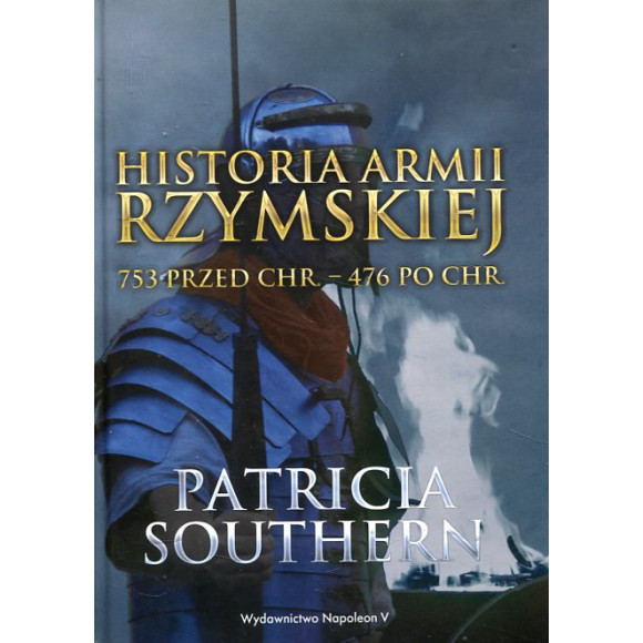 Historia Armii Rzymskiej 753 przed Chr. - 476 po Chr.