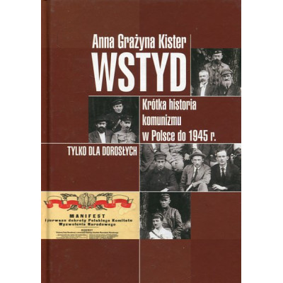 Wstyd. Krótka historia komunizmu w Polsce do 1945 r.
