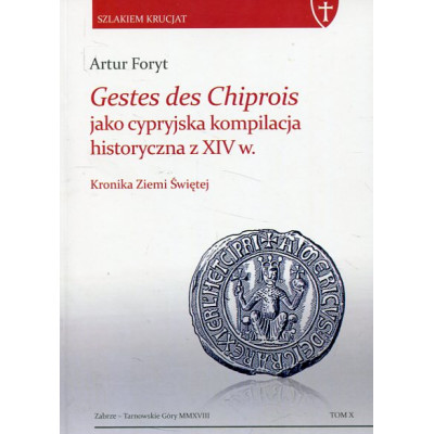 Gestes des Chiprois jako cypryjska kompilacja historyczna z XIV w.