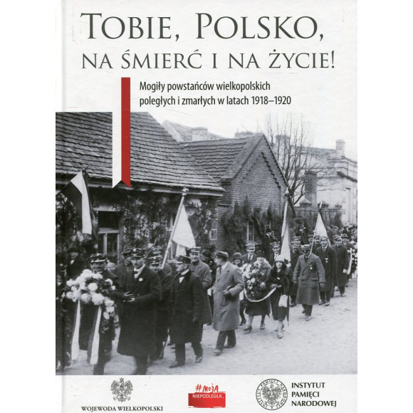 Tobie Polsko na śmierć i życie!