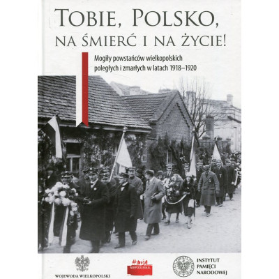 Tobie Polsko na śmierć i życie!