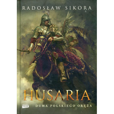 Husaria. Duma polskiego oręża