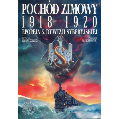 Pochód zimowy 1918-1920. Epopeja 5. Dywizji Syberyjskiej