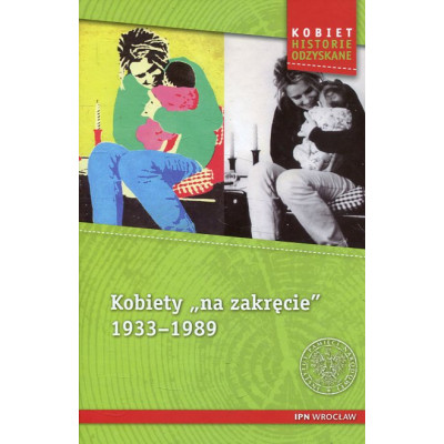 Kobiety na zakręcie 1933-1989