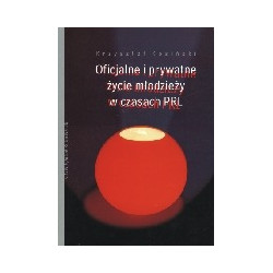 Oficjalne i prywatne życie młodzieży w czasach PRL