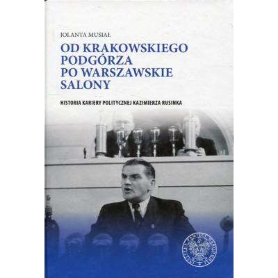 Od krakowskiego Podgórza po warszawskie salony