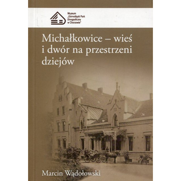 Michałkowice - wieś i dwór na przestrzeni dziejów