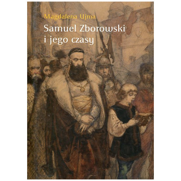 Samuel Zborowski i jego czasy