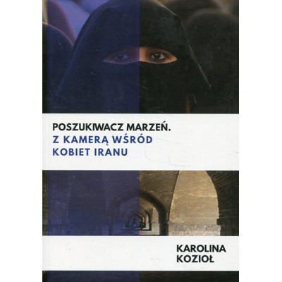 Z kamerą wśród kobiet Iranu