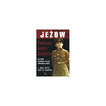 Jeżow. Żelazna pięść Stalina
