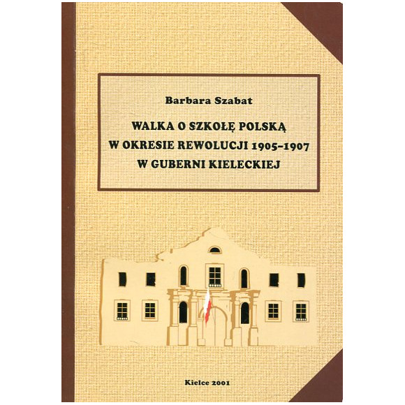 Walka o szkołę polską w okresie rewolucji 1905-1907 w guberni kieleckiej