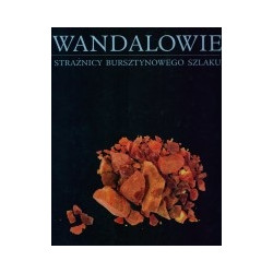 Wandalowie - strażnicy Bursztynowego Szlaku
