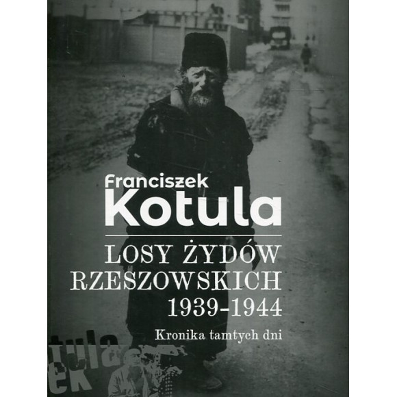 Losy Żydów Rzeszowskich 1939-1944