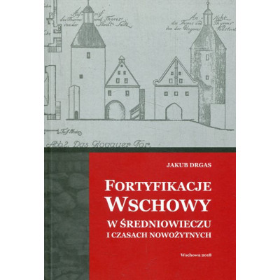 Fortyfikacje Wschowy w średniowieczu i czasach nowożytnych