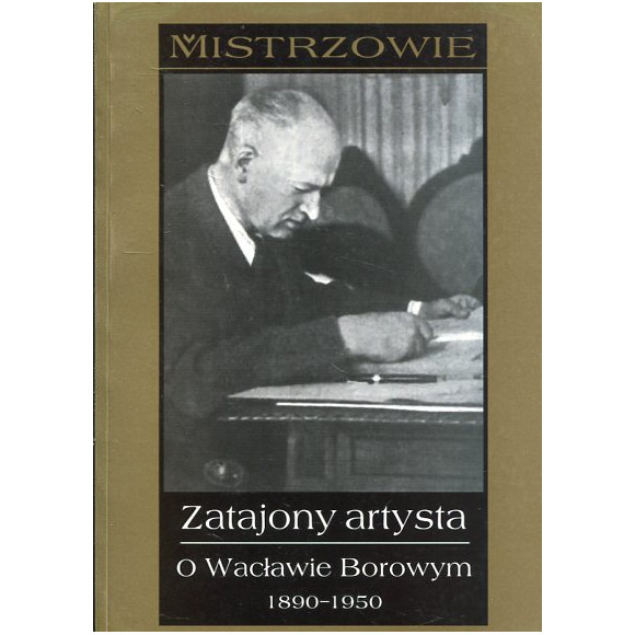 Zatajony artysta O Wacławie Borowym 1890-1950