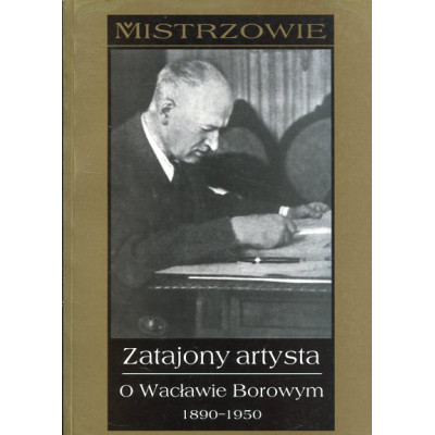 Zatajony artysta O Wacławie Borowym 1890-1950