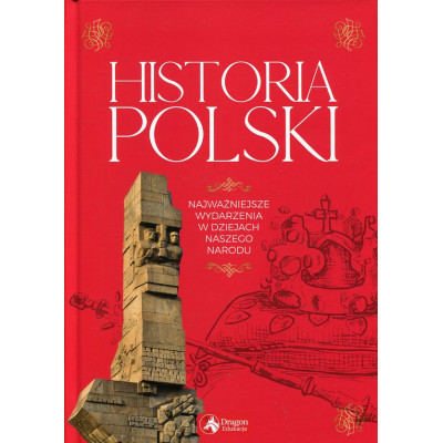 Historia Polski Najważniejsze wydarzenia w dziejach naszego narodu