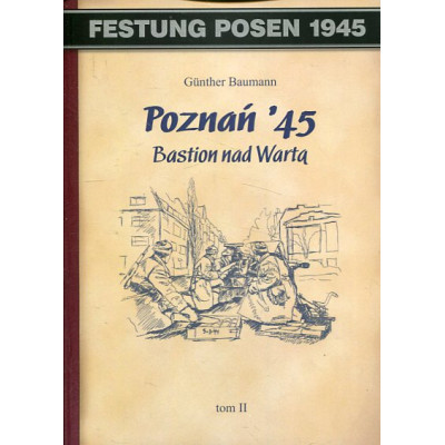 Poznań 45. Bastion nad Wartą tom II