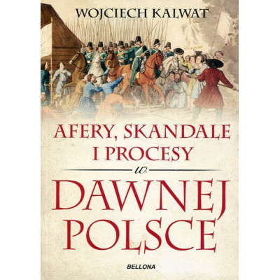 Afery, skandale i procesy w dawnej Polsce