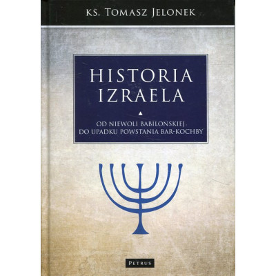 Historia Izraela Od niewoli babilońskiej do upadku powstania Bar-Kochby