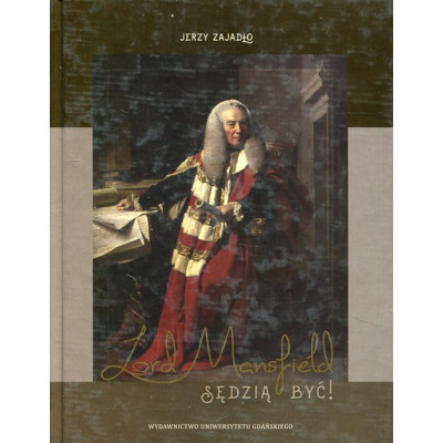 Lord Mansfield Sędzią być!