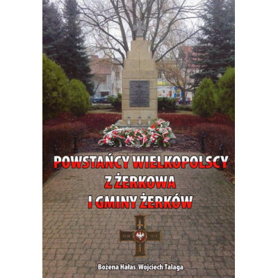 Powstańcy Wielkopolscy z Żerkowa i gminy Żerków