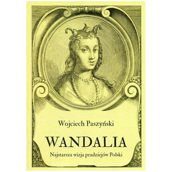 Wandalia. Najstarsza wizja pradziejów Polski