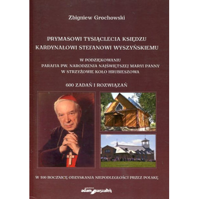Prymasowi Tysiąclecia księdzu kardynałowi Stefanowi Wyszyńskiemu