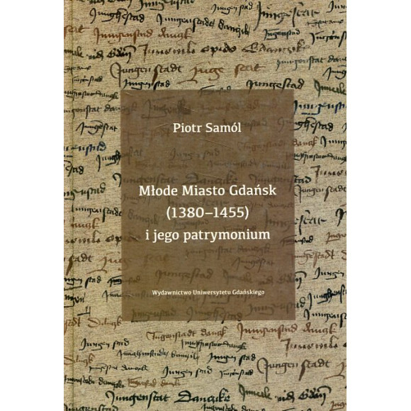 Młode Miasto Gdańsk (1380-1455) i jego patrymonium