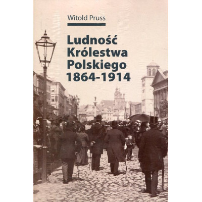 Ludność Królestwa Polskiego 1864-1914