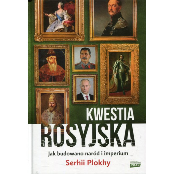 Kwestia rosyjska Jak budowano naród i imperium