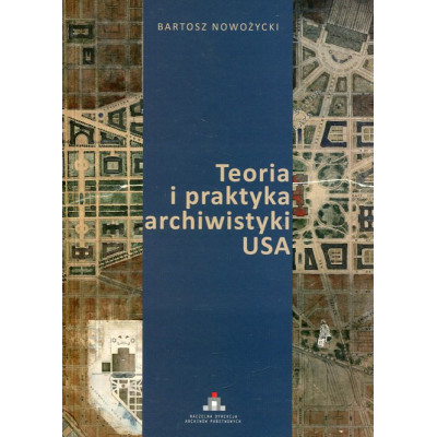 Teoria i praktyka archiwistyki USA