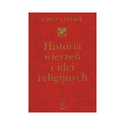 Historia wierzeń i idei religijnych Tom 3 Od Mahometa do wieku reform