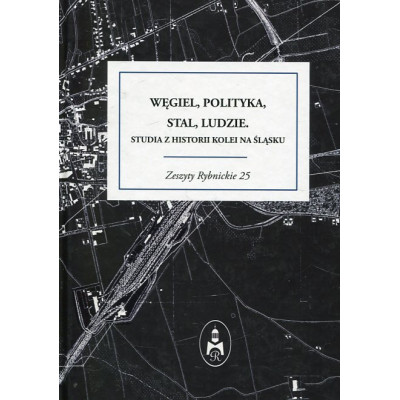 Węgiel, polityka, stal, ludzie