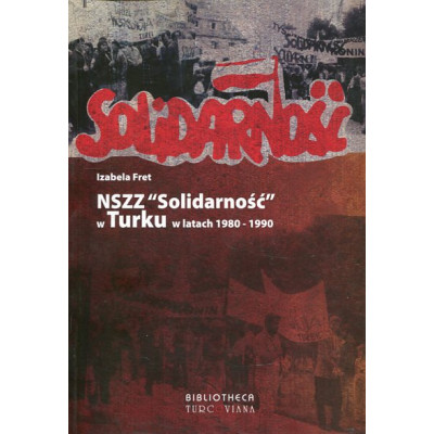 NSZZ Solidarnośc w Turku w latach 1980-1990