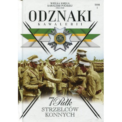 Wielka Księga Kawalerii Polskiej Tom 1. 7 Pułk Strzelców Konnych