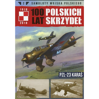 100 lat polskich skrzydeł t. 2 PZL-23 Karaś