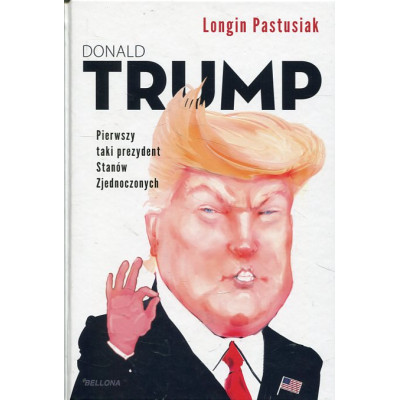 Trump Pierwszy taki prezydent Stanów Zjednoczonych