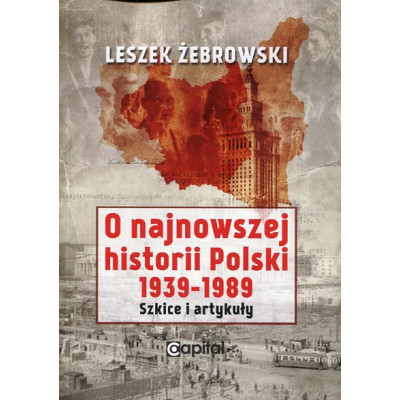O najnowszej historii Polski 1939-1989
