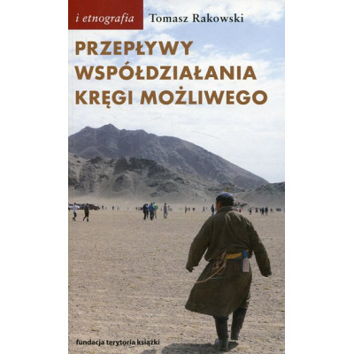 Przepływy, współdziałania, kręgi możliwego