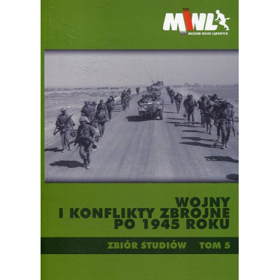 Wojny i konflikty zbrojne po 1945 roku tom 5