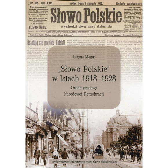Słowo Polskie w latach 1918-1928. Organ prasowy Narodowej Demokracji