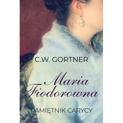 Maria Fiodorowna Pamiętnik carycy