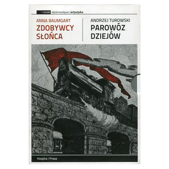 Zdobywcy słońca / Parowóz dziejów