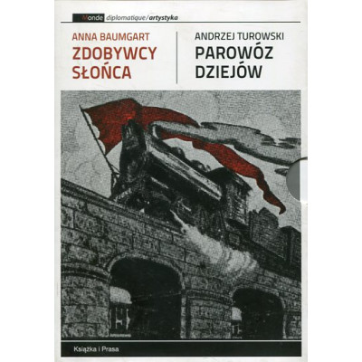 Zdobywcy słońca / Parowóz dziejów